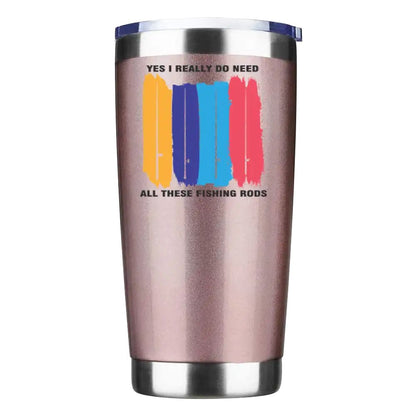 I Really Need All These Fishing Rods 20oz Insulated Vacuum Sealed Tumbler